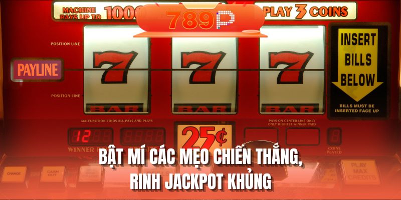 Bật mí các mẹo chiến thắng, rinh Jackpot khủng